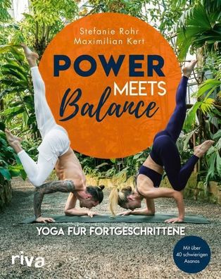 Power meets Balance - Yoga f?r Fortgeschrittene, Stefanie Rohr