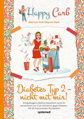 Happy Carb: Diabetes Typ 2 - nicht mit mir!, Bettina Meiselbach