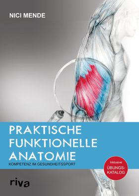 Praktische funktionelle Anatomie, Nici Mende