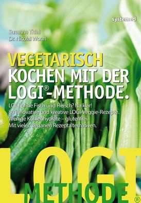 Vegetarisch kochen mit der LOGI-Methode, Susanne Thiel
