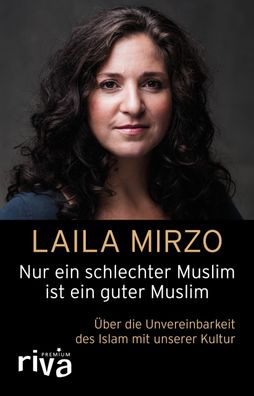 Nur ein schlechter Muslim ist ein guter Muslim, Laila Mirzo