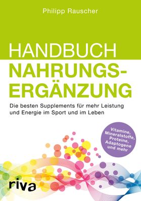 Handbuch Nahrungserg?nzung, Philipp Rauscher
