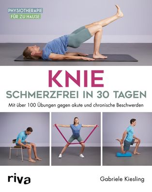 Knie - schmerzfrei in 30 Tagen, Gabriele Kiesling