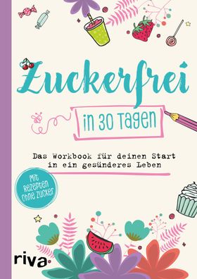 Zuckerfrei in 30 Tagen, Susanne Beinvogl