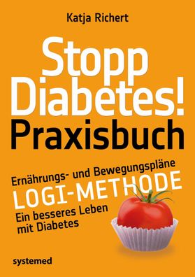 Stopp Diabetes! Praxisbuch, Katja Richert