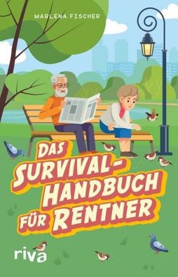 Das Survival-Handbuch f?r Rentner, Marlena Fischer
