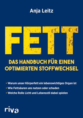 Fett. Das Handbuch f?r einen optimierten Stoffwechsel, Anja Leitz