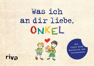 Was ich an dir liebe, Onkel - Version f?r Kinder, Alexandra Reinwarth