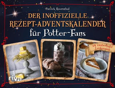 Der inoffizielle Rezept-Adventskalender f?r Potter-Fans, Patrick Rosenthal
