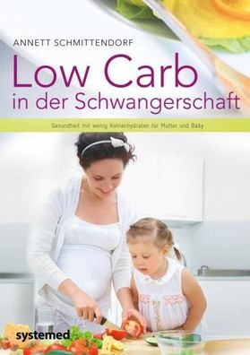Low Carb in der Schwangerschaft, Annett Schmittendorf