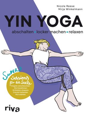 Yin Yoga - abschalten, locker machen, relaxen, Nicole Reese