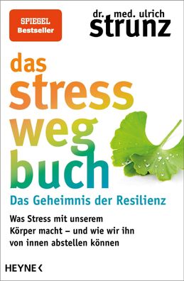 Das Stress-weg-Buch - Das Geheimnis der Resilienz, Ulrich Strunz