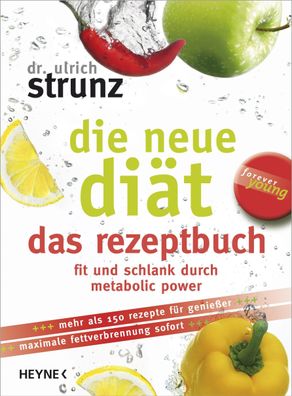 Die neue Di?t - das Rezeptbuch, Ulrich Strunz