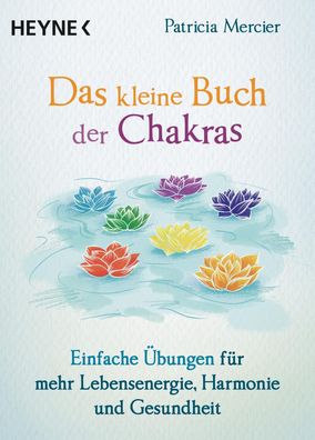 Das kleine Buch der Chakras, Patricia Mercier