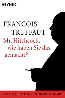 Mr. Hitchcock, wie haben Sie das gemacht?, Francois Truffaut