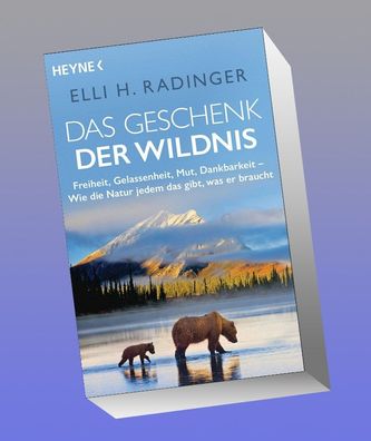 Das Geschenk der Wildnis, Elli H. Radinger