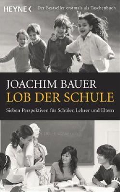 Lob der Schule, Joachim Bauer