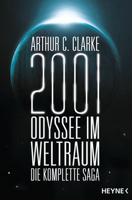 2001: Odyssee im Weltraum - Die Saga, Arthur C. Clarke