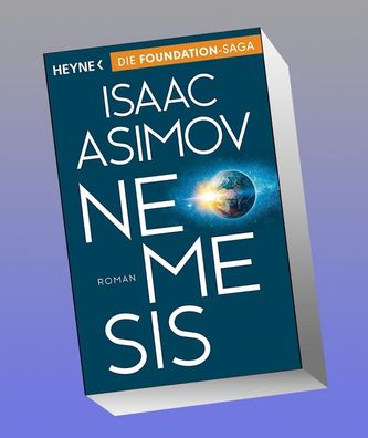 Nemesis: Roman (Roboter und Foundation ? der Zyklus, Band 17), Isaac Asimov