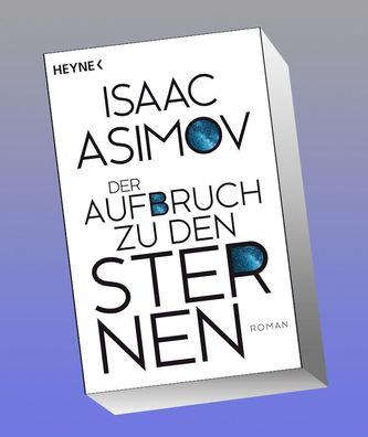 Der Aufbruch zu den Sternen, Isaac Asimov