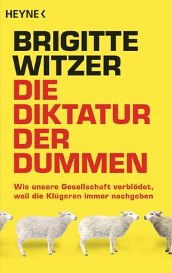 Die Diktatur der Dummen, Brigitte Witzer