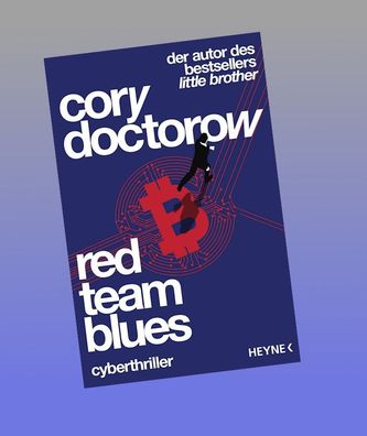 Red Team Blues - Vom J?ger zum Gejagten, Cory Doctorow