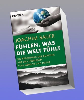 F?hlen, was die Welt f?hlt, Joachim Bauer