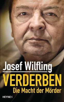 Verderben, Josef Wilfling