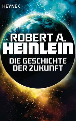 Die Geschichte der Zukunft, Robert A. Heinlein