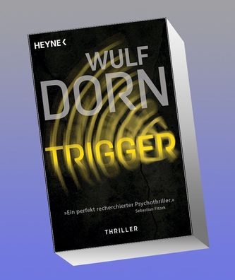 Trigger, Wulf Dorn