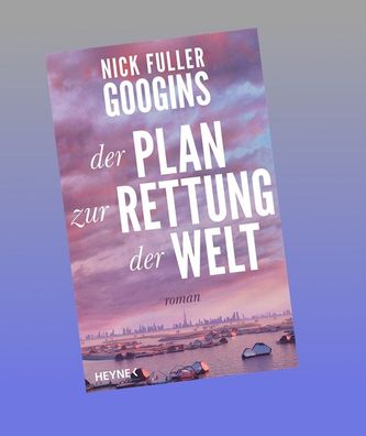 Der Plan zur Rettung der Welt, Nick Fuller Googins