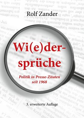 Wi(e)derspr?che: Politik in Presse-Zitaten seit 1968 (3. erweiterte Auflage ...