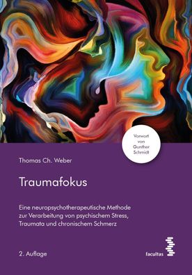 Traumafokus: Eine neuropsychotherapeutische Methode zur Verarbeitung von ps ...