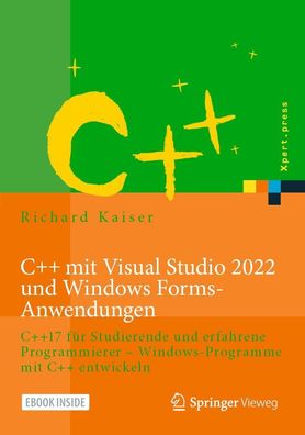 C + + mit Visual Studio 2022 und Windows Forms-Anwendungen: C + +17 f?r Studier ...