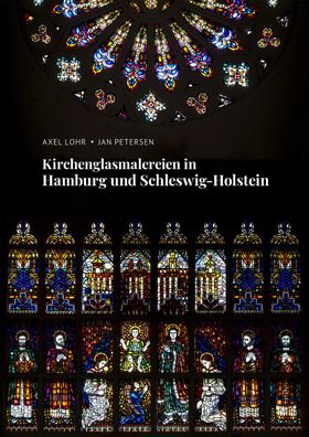 Kirchenglasmalereien in Hamburg und Schleswig-Holstein (Studien zur schlesw ...