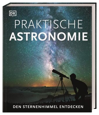 Praktische Astronomie. Den Sternenhimmel entdecken, Anton Vamplew