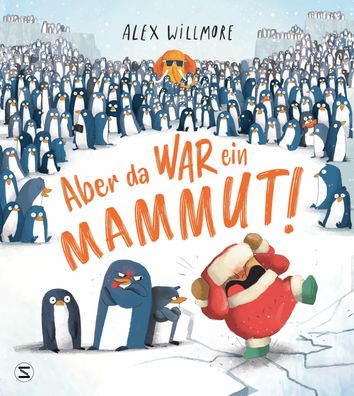 Aber da war ein Mammut!: Ein lustiges Bilderbuch ?ber sehr viele Pinguine, ...