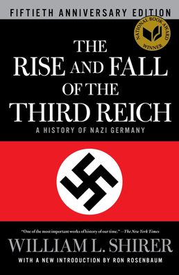 The Rise and Fall of the Third Reich: A History of Nazi Germany, William L. ...