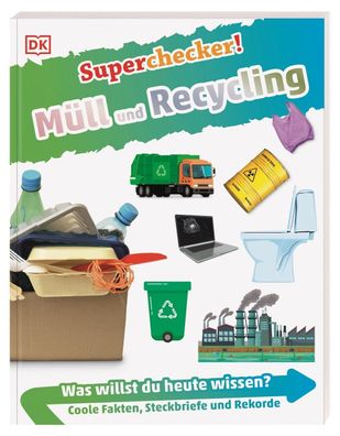 Superchecker! M?ll und Recycling: Was willst du heute wissen? Coole Fakten, ...