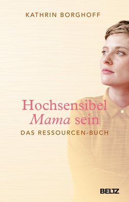 Hochsensibel Mama sein, Kathrin Borghoff