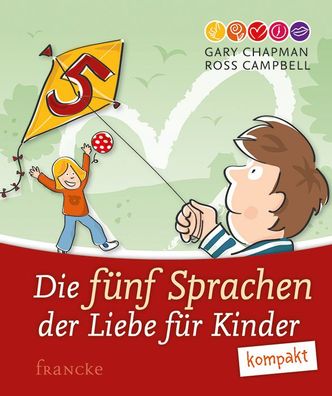Die f?nf Sprachen der Liebe f?r Kinder kompakt, Gary Chapman