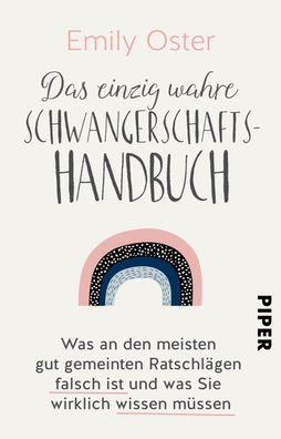 Das einzig wahre Schwangerschafts-Handbuch, Emily Oster