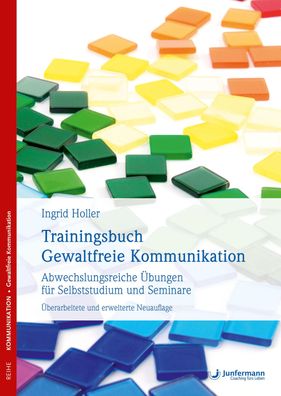 Trainingsbuch Gewaltfreie Kommunikation, Ingrid Holler