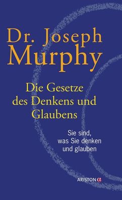 Die Gesetze des Denkens und Glaubens, Joseph Murphy