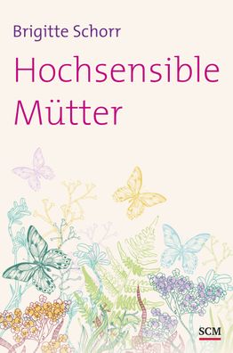 Hochsensible M?tter, Brigitte Schorr