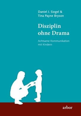 Disziplin ohne Drama, Daniel J. Siegel
