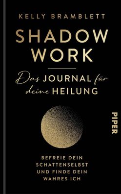 Shadow Work - Das Journal f?r deine Heilung, Kelly Bramblett