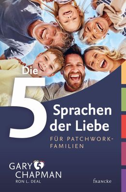 Die 5 Sprachen der Liebe f?r Patchwork-Familien, Gary Chapman