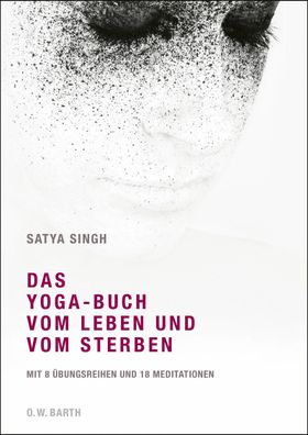 Das Yoga-Buch vom Leben und vom Sterben, Satya Singh