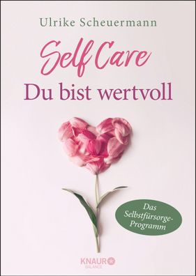 SELF CARE - Du bist wertvoll, Ulrike Scheuermann
